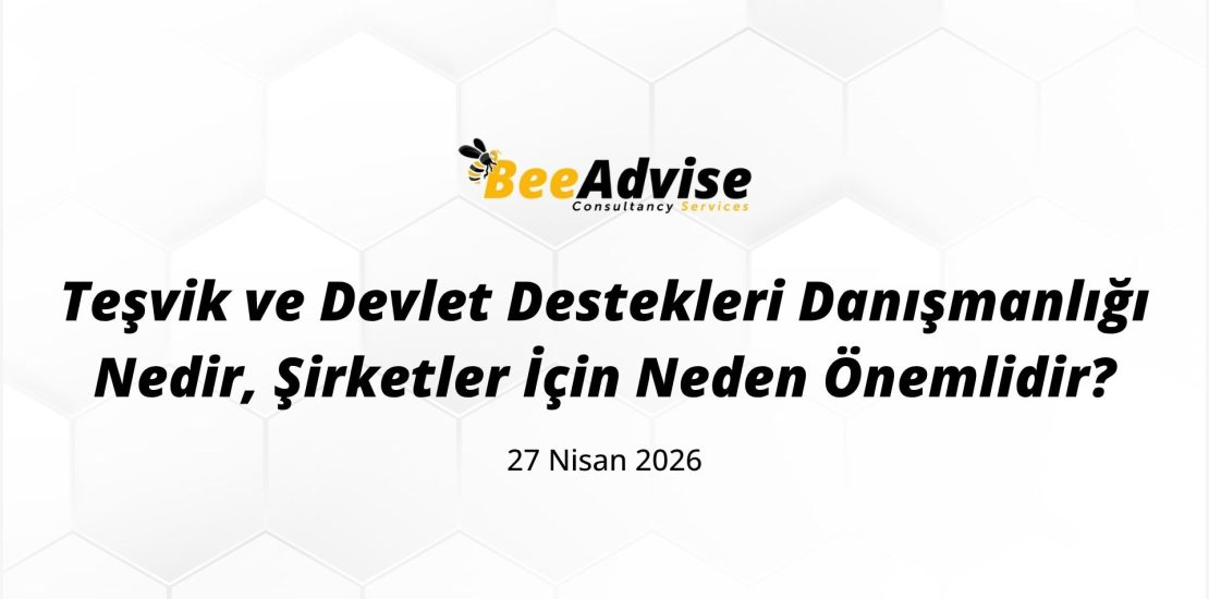 Teşvik ve Devlet Destekleri Danışmanlığı Nedir? Şirketler İçin Neden Önemlidir?
