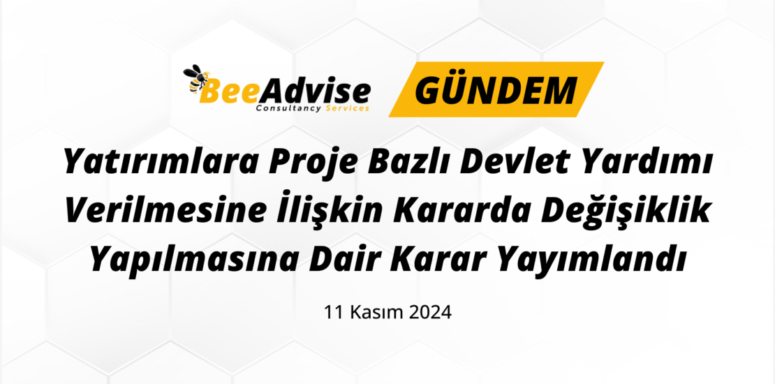 Yatırımlara Proje Bazlı Devlet Yardımı Verilmesine İlişkin Kararda Değişiklik Yapılmasına Dair Karar Yayımlandı!