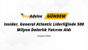 Insider General Atlantic Liderliginde 500 Milyon Dolarlik Yatirim Aldi