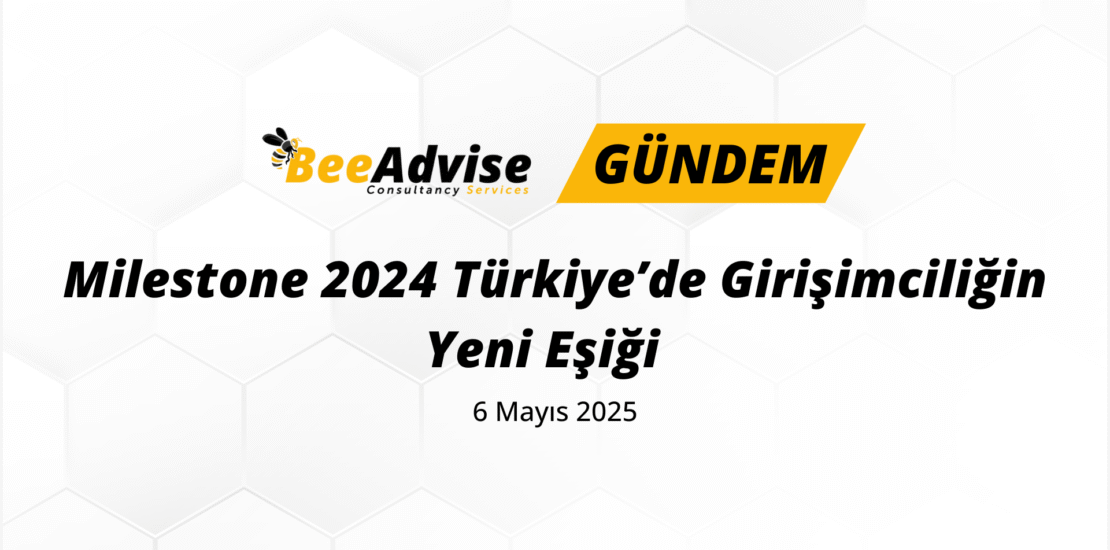 Milestone 2024 Turkiyede Girisimciligin Yeni Esigi