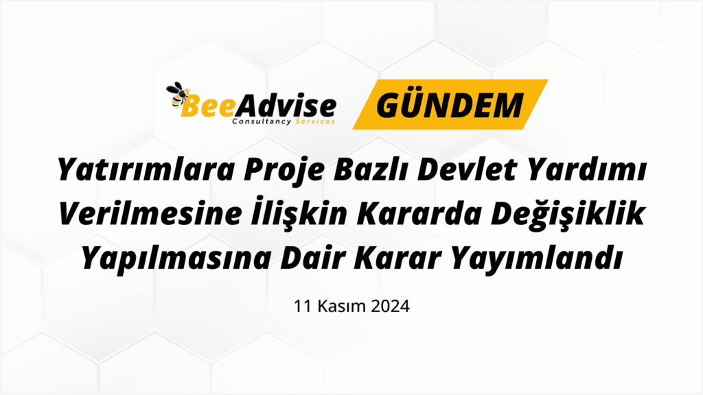 Yatırımlara Proje Bazlı Devlet Yardımı Verilmesine İlişkin Kararda Değişiklik Yapılmasına Dair Karar Yayımlandı!